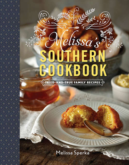 Book cover of Melissa's Southern Cookbook: Tried-and-True Family Recipes