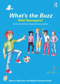 What’s the Buzz with Teenagers?: A universal social and emotional literacy resource