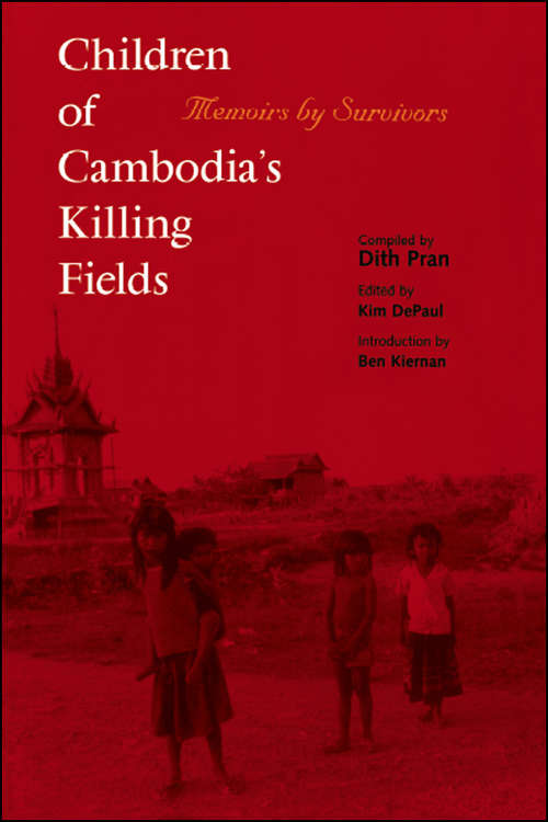 Book cover of Children of Cambodia's Killing Fields: Memoirs by Survivors