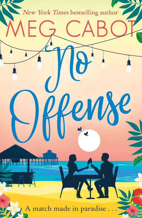 Book cover of No Offense: escape to paradise with the perfect laugh out loud summer romcom (Little Bridge Island #2)