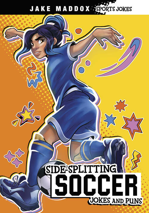 Book cover of Side-Splitting Soccer Jokes and Puns (Jake Maddox Sports Jokes Ser.)