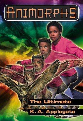 Book cover of The Ultimate (Animorphs #50)