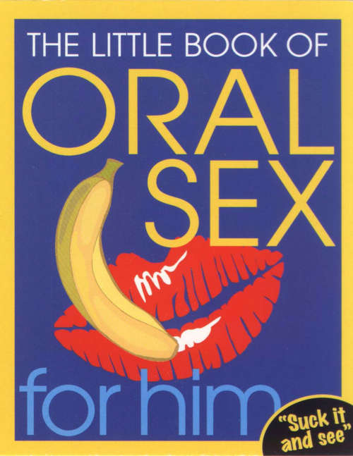 Book cover of The Little Book Of Oral Sex For Him