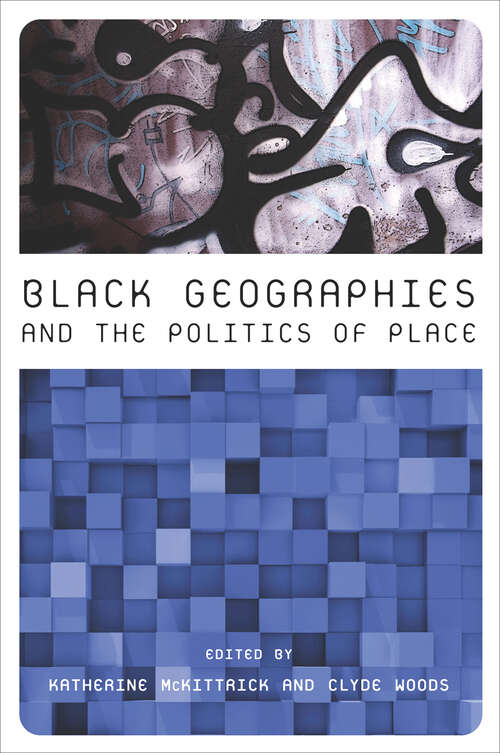 Book cover of Black Geographies and the Politics of Place