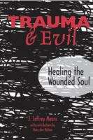 Book cover of Trauma and Evil: Healing the Wounded Soul