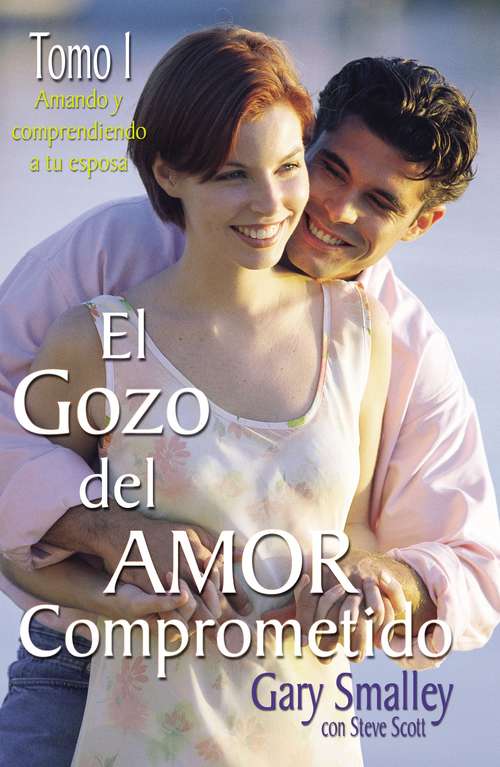Book cover of El gozo del amor comprometido: Tomo 1