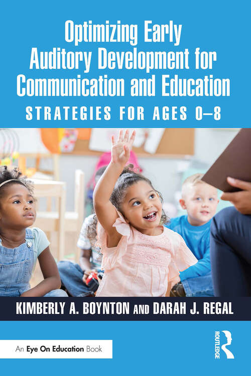 Book cover of Optimizing Early Auditory Development for Communication and Education: Strategies for Ages 0–8 (1)