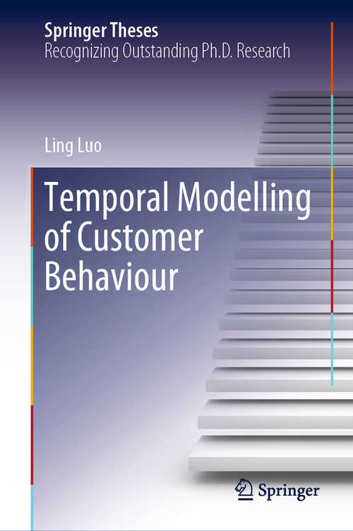 Temporal Modelling of Customer Behaviour (Springer Theses)