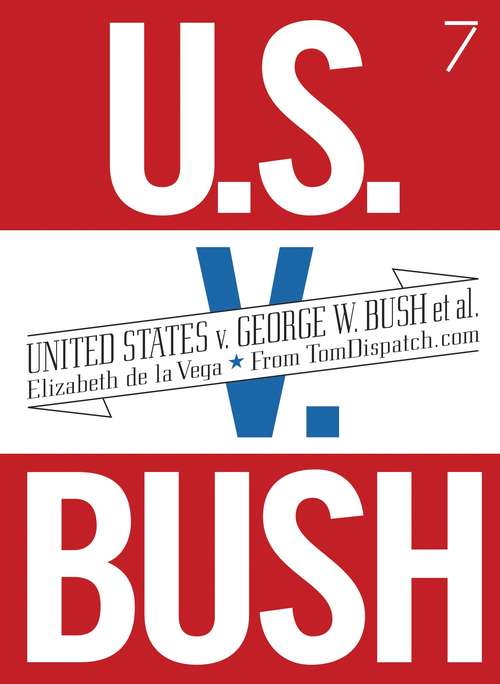 United States v. G. W. Bush et al.