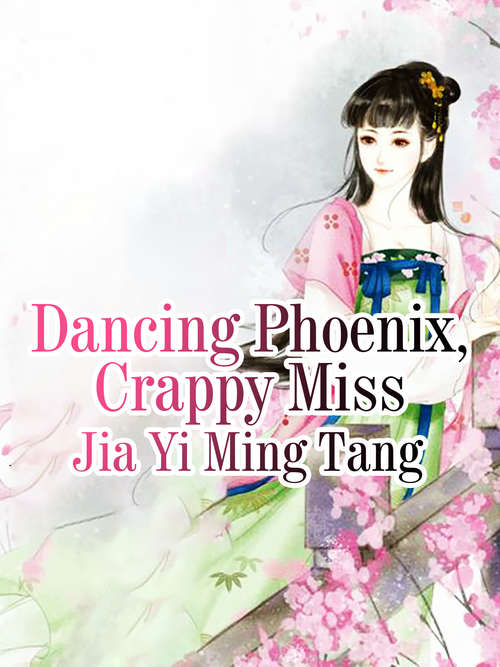 Dancing Phoenix, Crappy Miss: Volume 8 (Volume 8 #8)