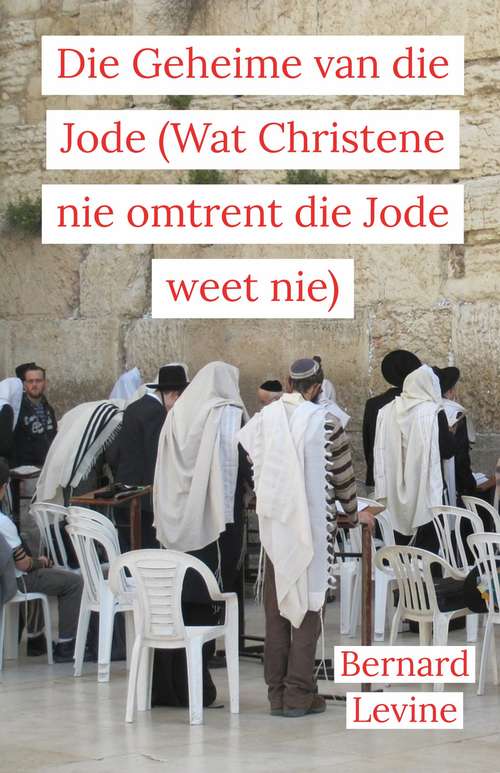 Book cover of Die Geheime van die Jode (Wat Christene nie omtrent die Jode weet nie)