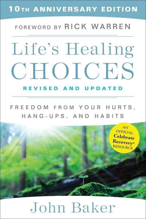 Book cover of Life’s Healing Choices: Freedom from Your Hurts, Hang-ups, and Habits