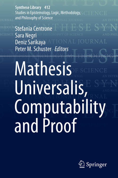 Book cover of Mathesis Universalis, Computability and Proof (1st ed. 2019) (Synthese Library #412)