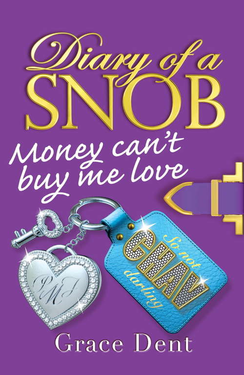 Book cover of Diary of a Snob: Money Can't Buy Me Love