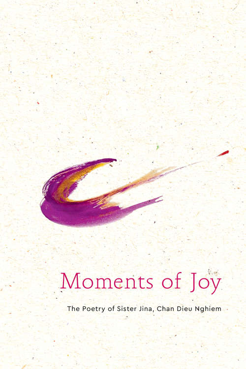 Moments of Joy: The Poetry of Sister Jina, Chan Dieu Nghiem