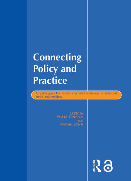 Connecting Policy and Practice: Challenges for Teaching and Learning in Schools and Universities