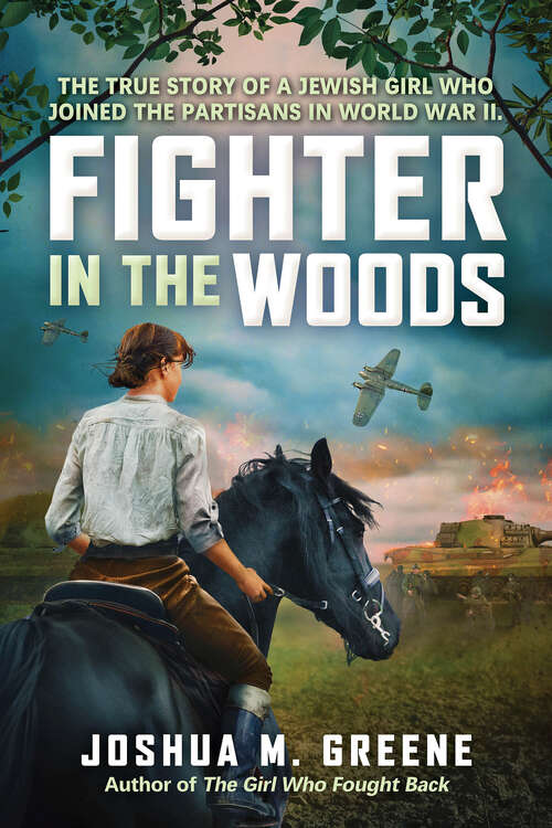 Book cover of Fighter in the Woods: The True Story of a Jewish Girl who Joined the Partisans in World War II