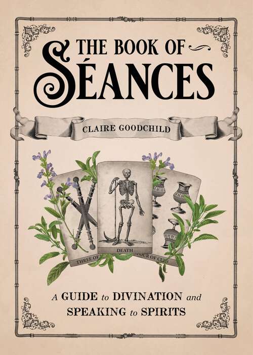 Book cover of The Book of Séances: A Guide to Divination and Speaking to Spirits
