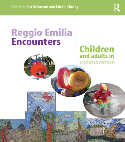 Reggio Emilia Encounters: Children and adults in collaboration
