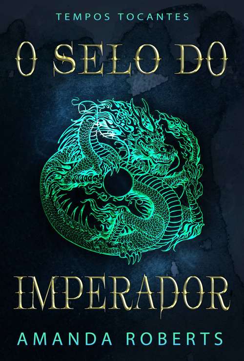 Book cover of O Selo do Imperador: Um Romance de Tempos Tocantes