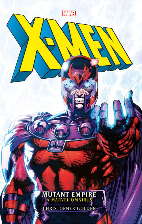 Book cover of Marvel Classic Novels - X-Men: The Mutant Empire Omnibus