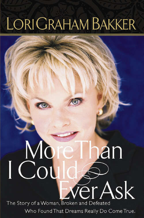 Book cover of More Than I Could Ever Ask: The Story Of A Woman, Broken And Defeated, Who Found That Dreams Really Do Come True