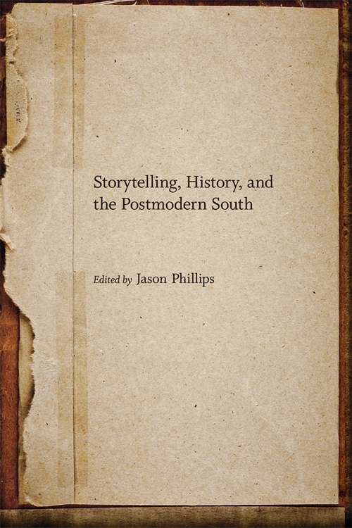 Storytelling, History, and the Postmodern South: The Life of a Soldier of Fortune (Southern Literary Studies)