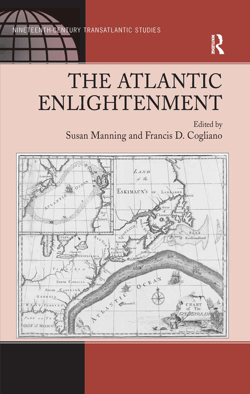 The Atlantic Enlightenment (Ashgate Series in Nineteenth-Century Transatlantic Studies)