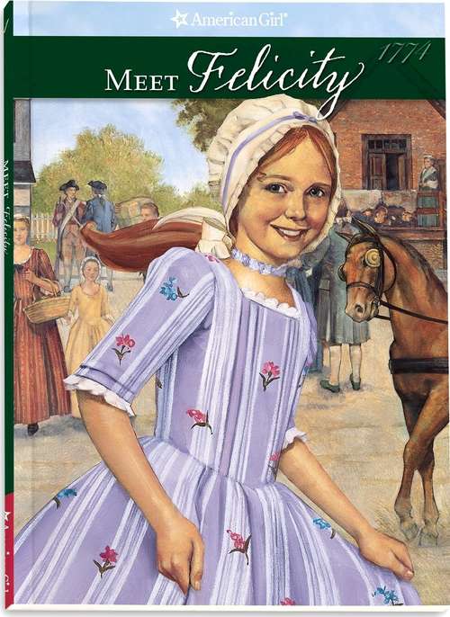 Book cover of Meet Felicity: An American Girl (American Girls #1)