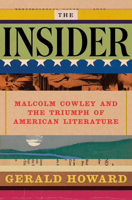 Book cover of The Insider: Malcolm Cowley and the Triumph of American Literature