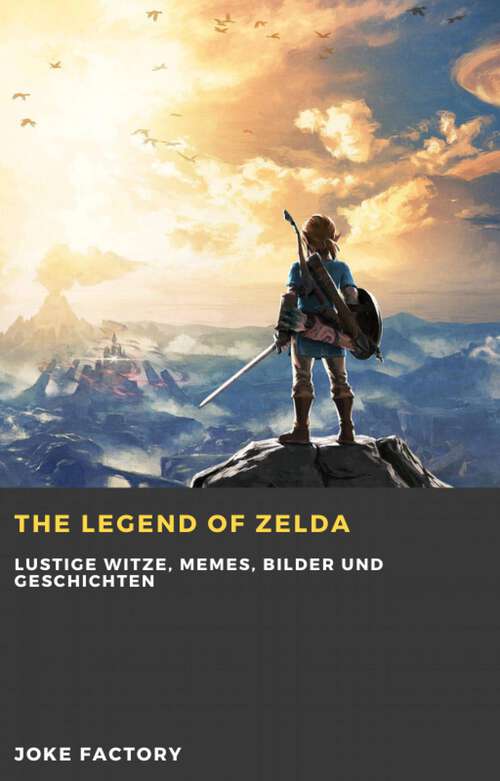 Book cover of The Legend of Zelda: Lustige Witze, Memes, Bilder und Geschichten