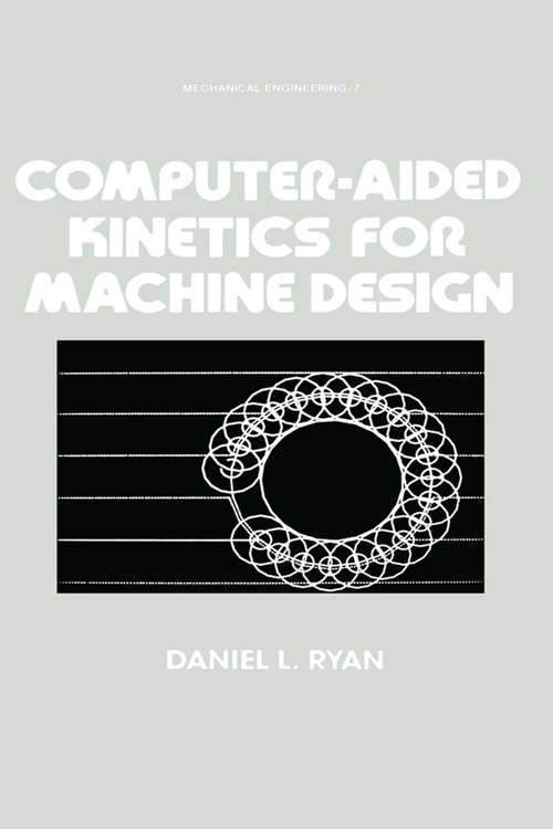 Book cover of Computer-Aided Kinetics for Machine Design (Mechanical Engineering Ser. #7)