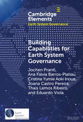 Building Capabilities for Earth System Governance (Elements in Earth System Governance)