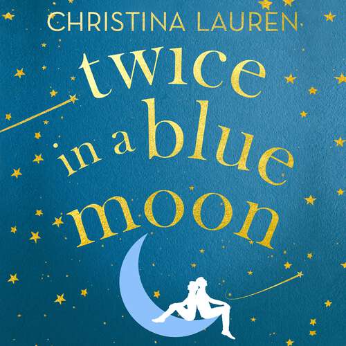 Book cover of Twice in a Blue Moon: a heart-wrenching story of a second chance at first love