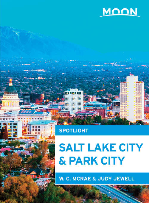 Book cover of Moon Spotlight Salt Lake City & Park City: 2015