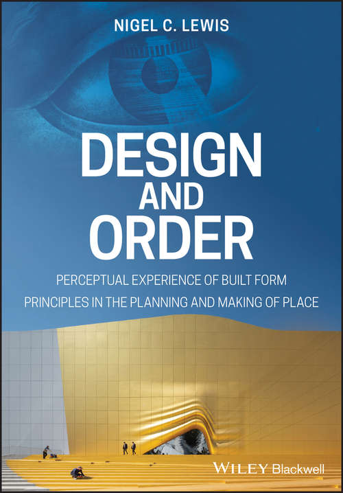 Book cover of Design and Order: Perceptual Experience of Built Form - Principles in the Planning and Making of Place