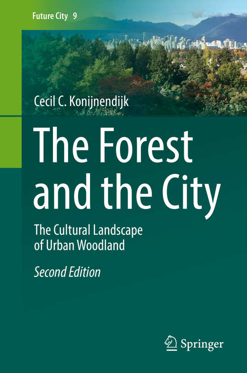 Book cover of The Forest and the City: The Cultural Landscape Of Urban Woodland