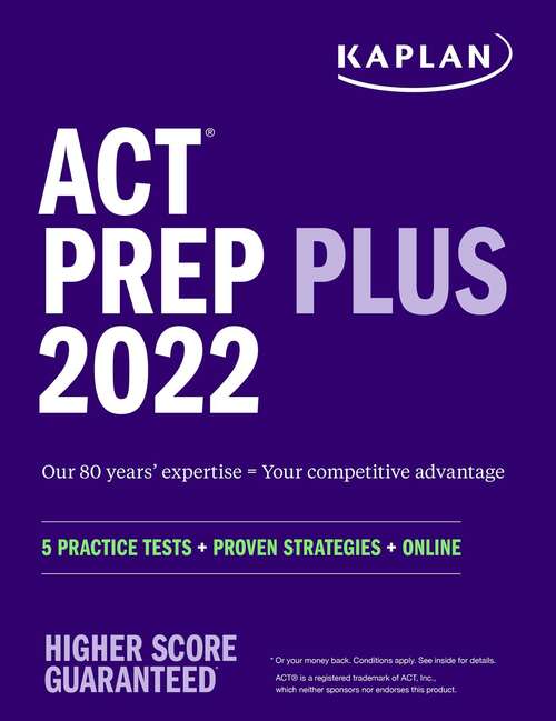 Book cover of ACT Prep Plus 2022: 5 Practice Tests + Proven Strategies + Online (Kaplan Test Prep)