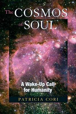 Book cover of The Cosmos of Soul: A Wake-Up Call for Humanity