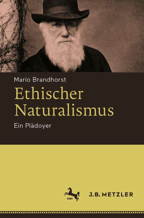 Book cover of Ethischer Naturalismus: Ein Plädoyer (1. Aufl. 2023)