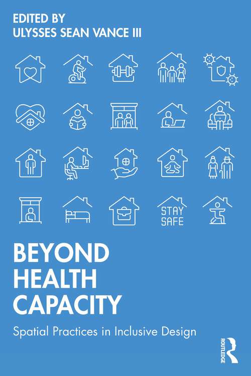 Book cover of Beyond Health Capacity: Spatial Practices in Inclusive Design (1)