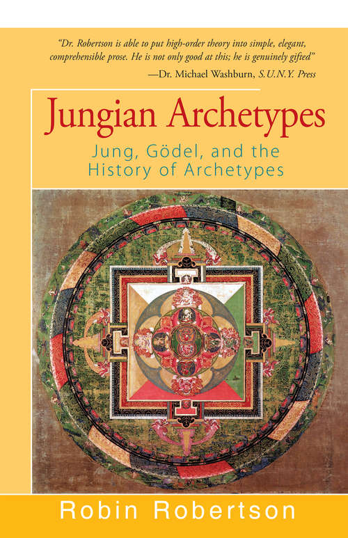 Book cover of Jungian Archetypes: Jung, Gödel, and the History of Archetypes