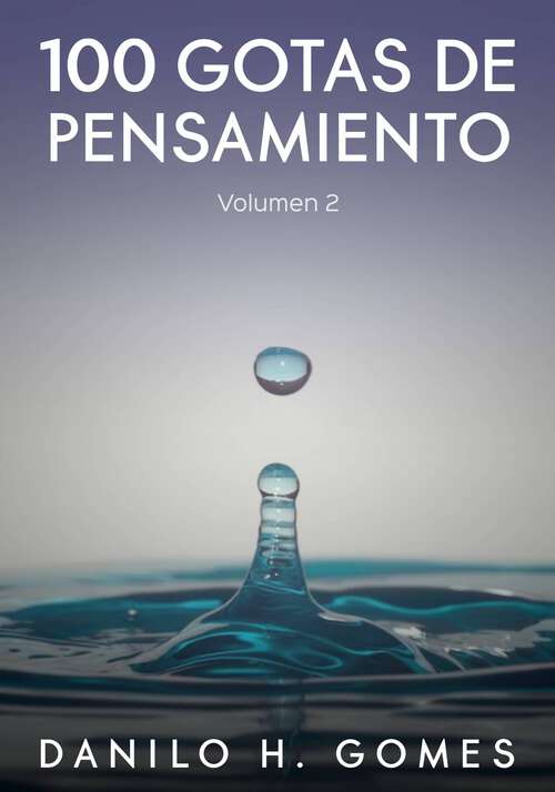 Book cover of 100 gotas de pensamiento: Volumen 2