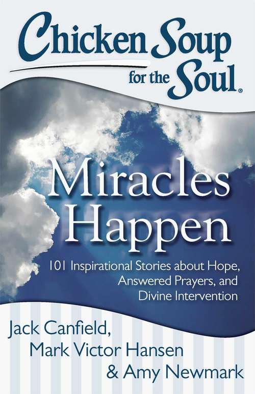 Book cover of Chicken Soup for the Soul: Miracles Happen