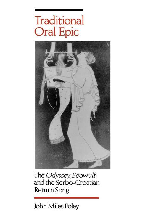 Book cover of Traditional Oral Epic: The Odyssey, Beowulf, and the Serbo-Croation Return Song
