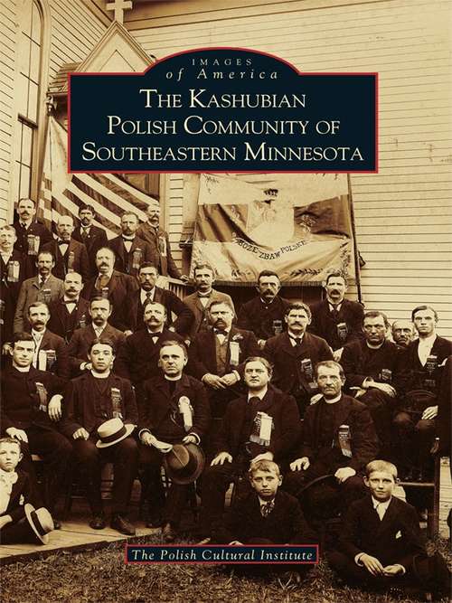 Book cover of Kashubian Polish Community of Southeastern Minnesota, The
