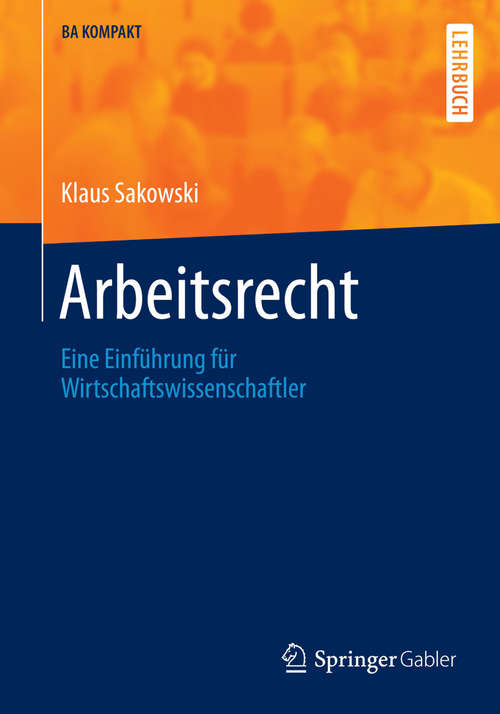 Book cover of Arbeitsrecht: Eine Einführung für Wirtschaftswissenschaftler (BA KOMPAKT)
