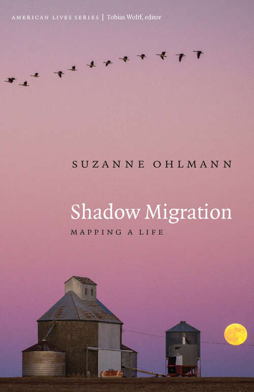 Shadow Migration: Mapping a Life (American Lives)