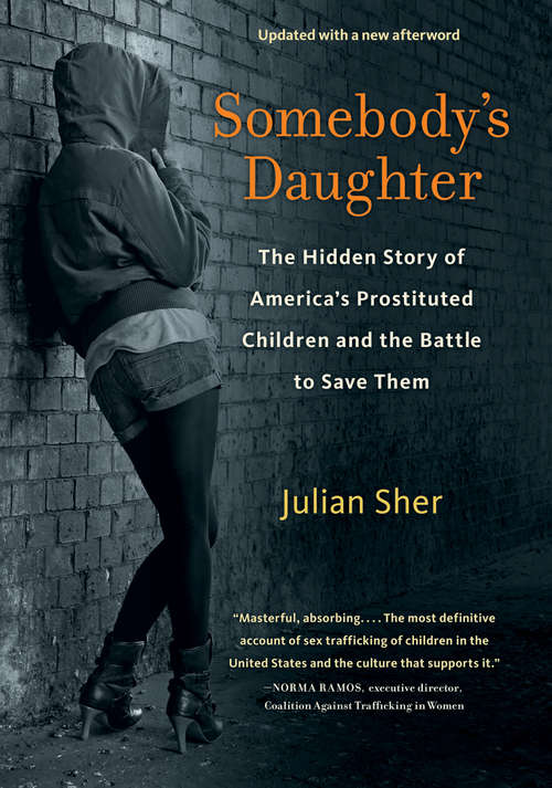 Book cover of Somebody's Daughter: The Hidden Story of America's Prostituted Children and the Battle to Save Them