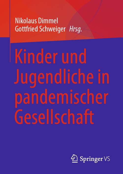 Book cover of Kinder und Jugendliche in pandemischer Gesellschaft (1. Aufl. 2023)